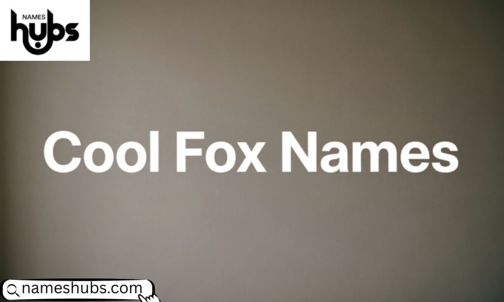 Cool Fox Names