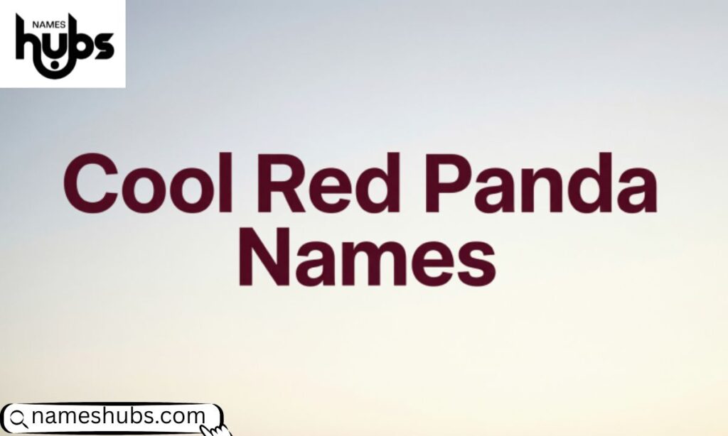 Cool Red Panda Names