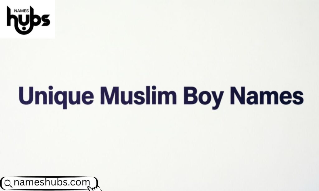 Unique Muslim Boy Names