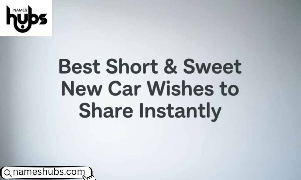 Best Short & Sweet New Car Wishes to Share Instantly