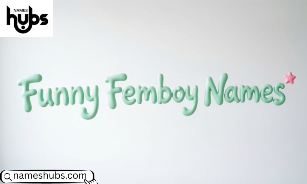 Funny Femboy Names
