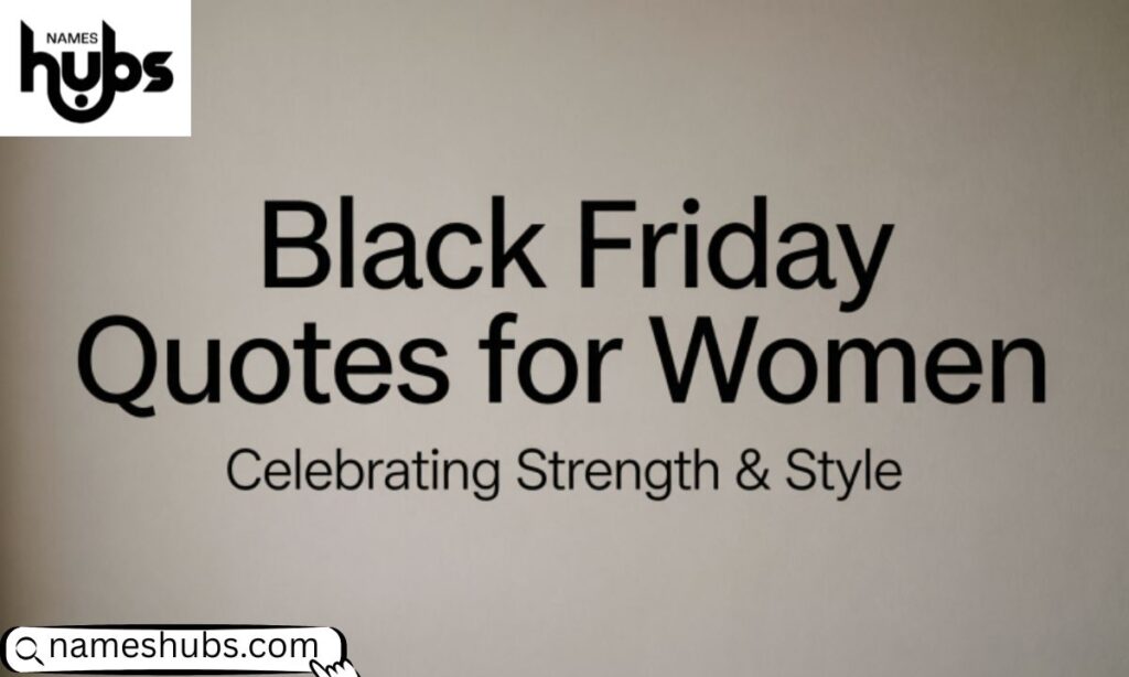 Black Friday Quotes for Women – Celebrating Strength & Style