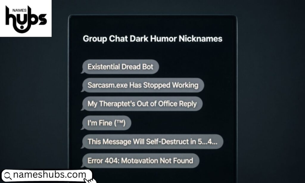 Group Chat Dark Humor Nicknames