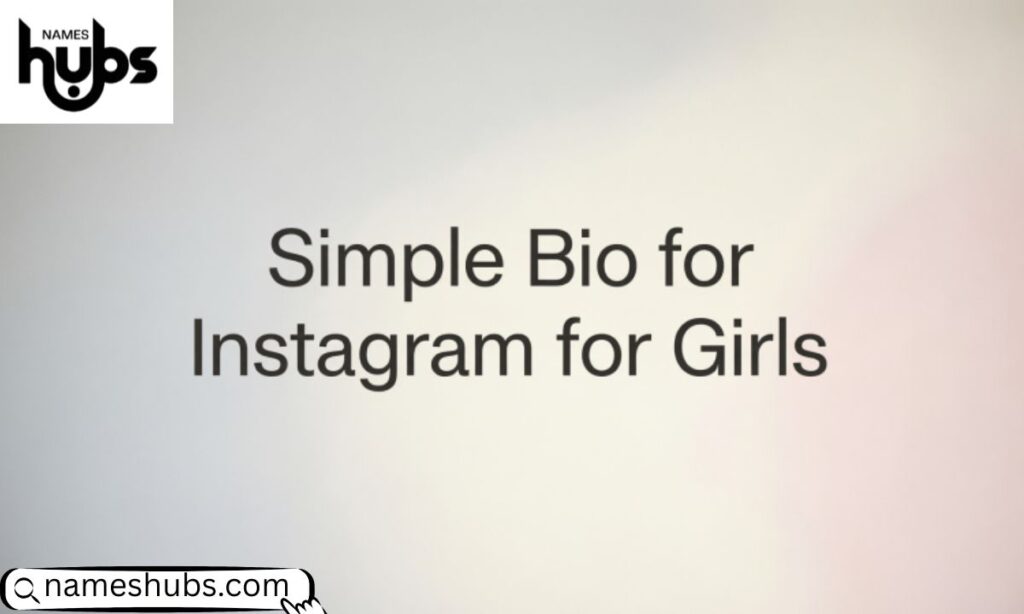 Simple Bio for Instagram for Girls