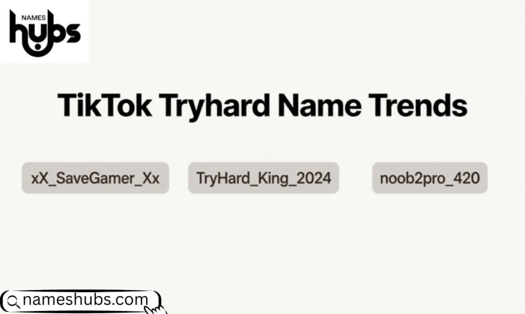 TikTok Tryhard Name Trends